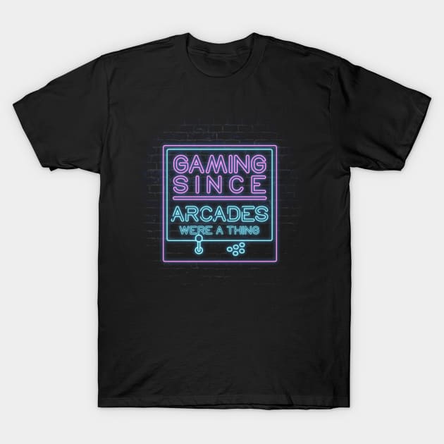 Gaming Since Arcades Were A Thing T-Shirt by Issho Ni